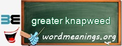 WordMeaning blackboard for greater knapweed